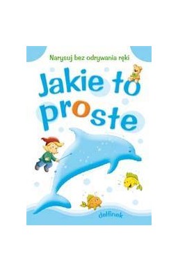 Jakie to proste - Delfinek