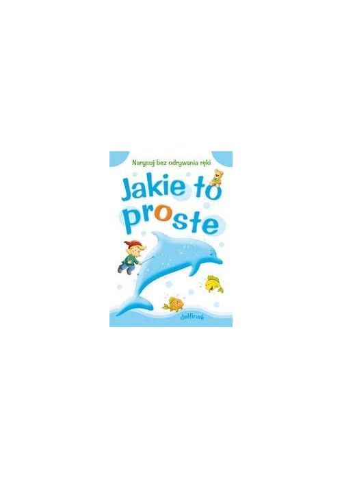 Jakie to proste - Delfinek