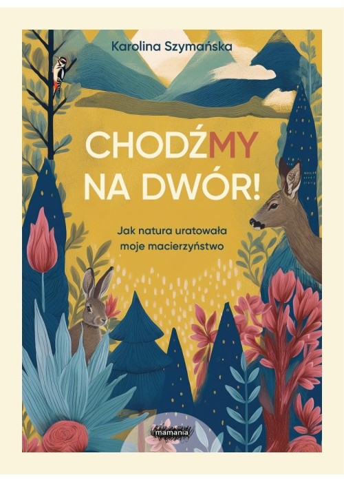 ChodźMY na dwór. Jak natura uratowała moje...