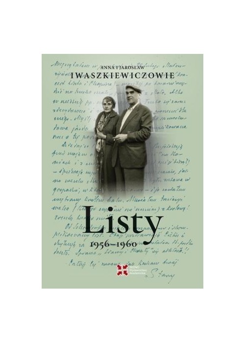 Listy 1956-1960. Anna i Jarosław Iwaszkiewiczowie