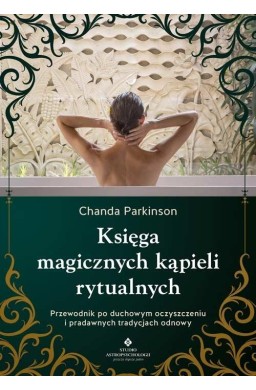 Księga magicznych kąpieli rytualnych