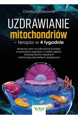 Uzdrawianie mitochondriów - terapia w 4 tygodnie