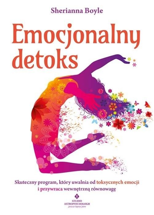 Emocjonalny detoks. Skuteczny program, który...