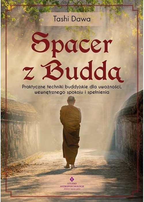 Spacer z Buddą. Praktyczne techniki buddyjskie...