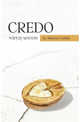 Credo wierzę sercem