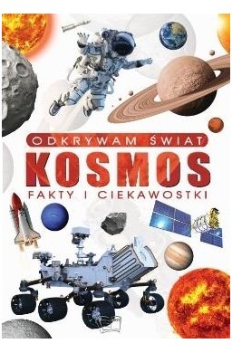 Odkrywam świat. Kosmos fakty i ciekawostki