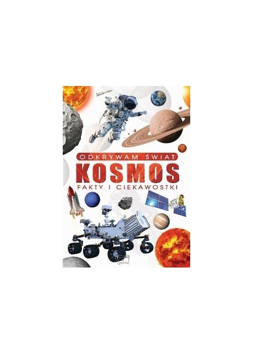 Odkrywam świat. Kosmos fakty i ciekawostki