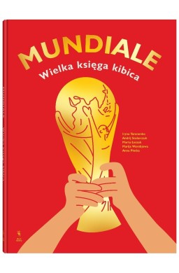 Mundiale. Wielka księga kibica