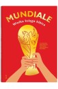 Mundiale. Wielka księga kibica