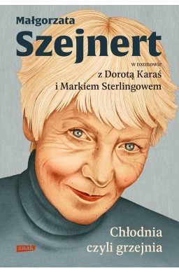 Chłodnia, czyli grzejnia. Małgorzata Szejnert w...