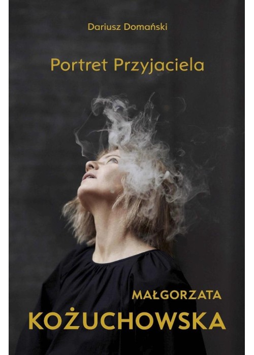 Małgorzata Kożuchowska. Portret Przyjaciela