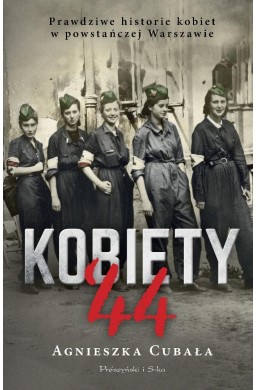 Kobiety`44. Prawdziwe historie kobiet w...