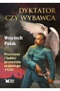 Dyktator czy wybawca. Przyczyny i kulisy przewrotu
