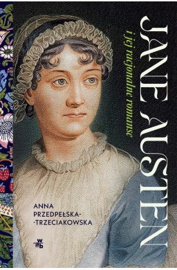 Jane Austen i jej racjonalne romanse