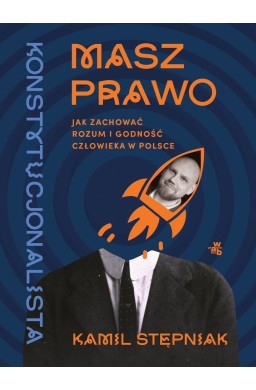 Masz prawo. Jak zachować rozum i godność...