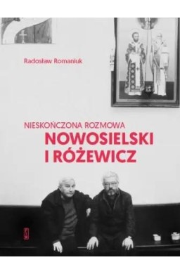 Nieskończona rozmowa. Nowosielski i Różewicz