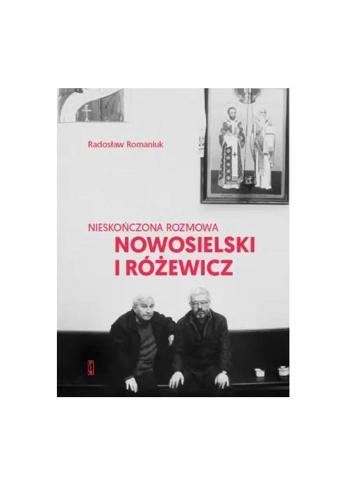 Nieskończona rozmowa. Nowosielski i Różewicz