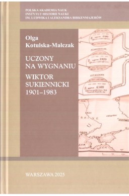 Uczony na wygnaniu. Wiktor Sukiennicki 1901-1983