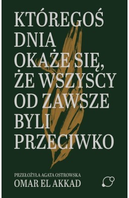 Któregoś dnia okaże się, że wszyscy od zawsze...
