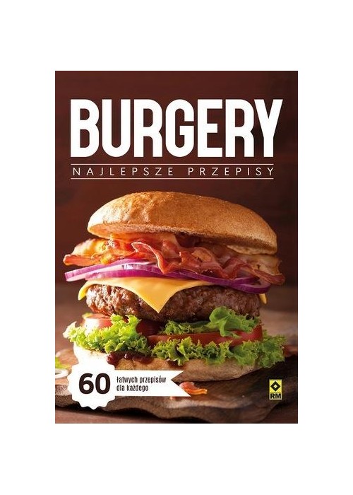 Burgery. Najlepsze przepisy