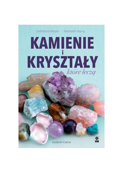 Kamienie i kryształy które leczą