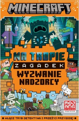 Minecraft. Na tropie zagadek. Wyzwanie nadzorcy