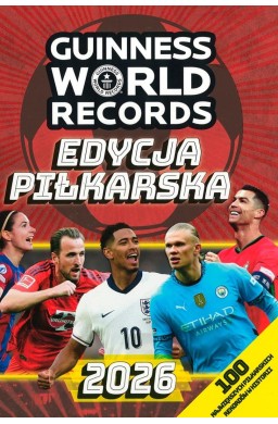 Księga Rekordów Guinnessa 2026. Edycja piłkarska