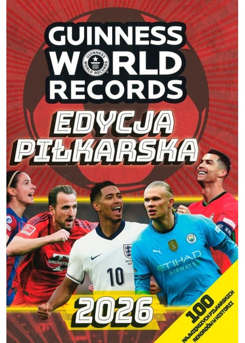 Księga Rekordów Guinnessa 2026. Edycja piłkarska
