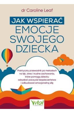 Jak wspierać emocje swojego dziecka