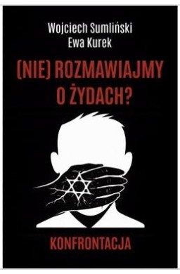 (NIE) rozmawiajmy o Żydach? Konfrontacja
