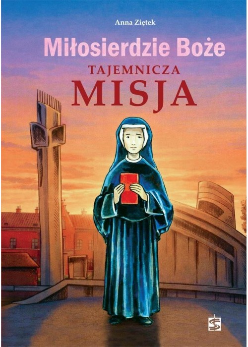Miłosierdzie Boże. Tajemnicza misja