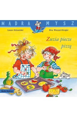 Mądra Mysz. Zuzia piecze pizzę