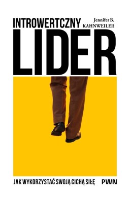 Introwertyczny lider. Jak wykorzystać swoją...