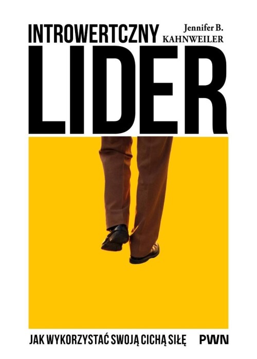 Introwertyczny lider. Jak wykorzystać swoją...