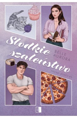 Friend-Zoned T.3 Słodkie szaleństwo