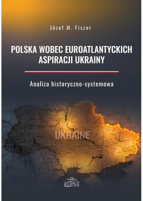Polska wobec euroatlantyckich aspiracji Ukrainy