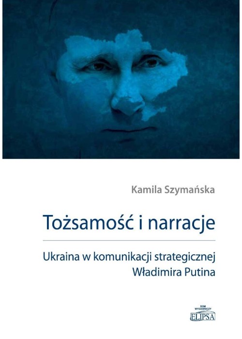 Tożsamość i narracje. Ukraina w komunikacji...
