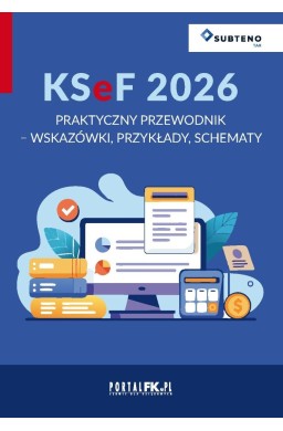 KSeF 2026. Praktyczny przewodnik - wskazówki...