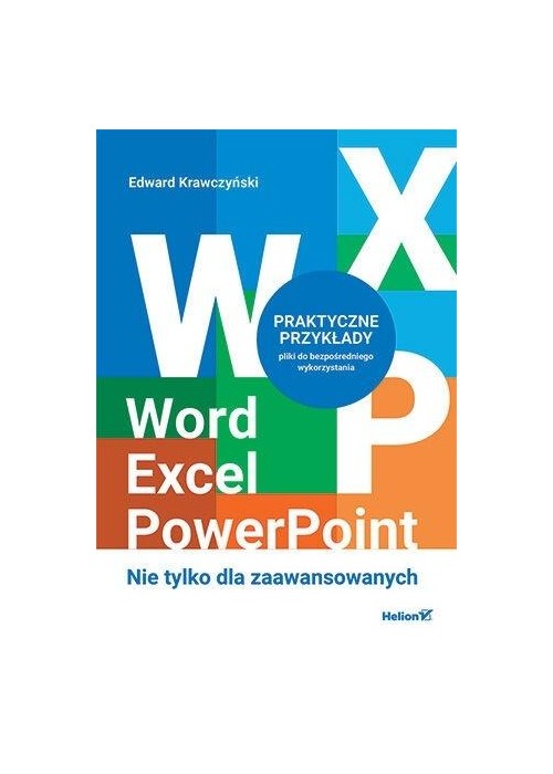 Word, Excel, PowerPoint. Nie tylko dla zaawanso.