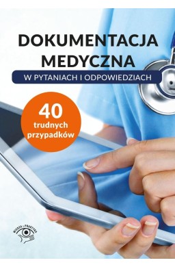 Dokumentacja medyczna w pytaniach i odpowiedziach
