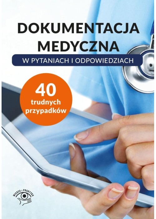 Dokumentacja medyczna w pytaniach i odpowiedziach