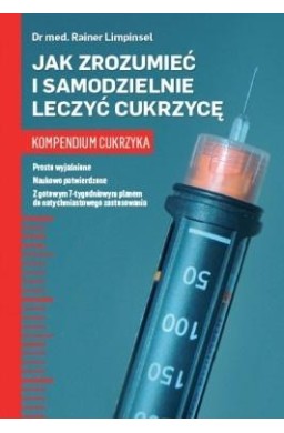Jak zrozumieć i samodzielnie leczyć cukrzycę