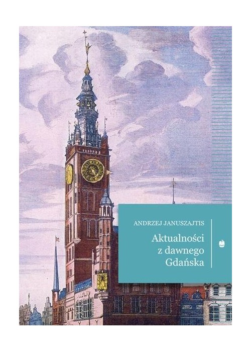 Aktualności z dawnego Gdańska