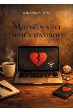 Miłość w sieci i inne katastrofy