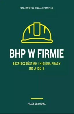 BHP w firmie. Bezpieczeństwo i higiena pracy od...