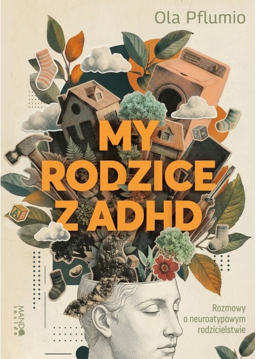 My rodzice z ADHD. Rozmowy o neuroatypowym...