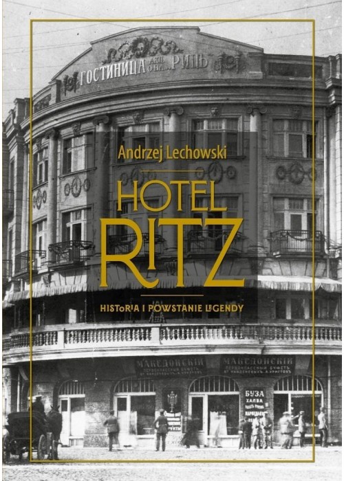 Hotel Ritz. Historia i powstanie legendy