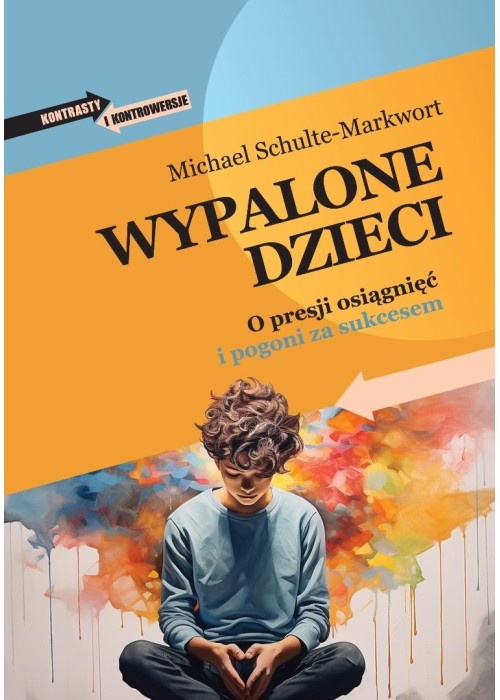 Wypalone dzieci. O presji osiągnięć i pogoni za...