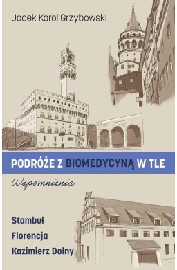 Podróże z biomedycyną w tle. Wspomnienia
