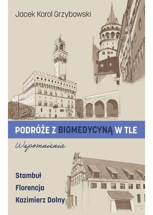 Podróże z biomedycyną w tle. Wspomnienia